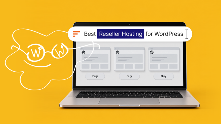 Best Reseller Hosting for WordPress: 6 Platforms Worth Building a Business On